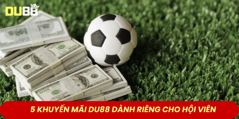 5 khuyến mãi DU88 dành riêng cho hội viên 