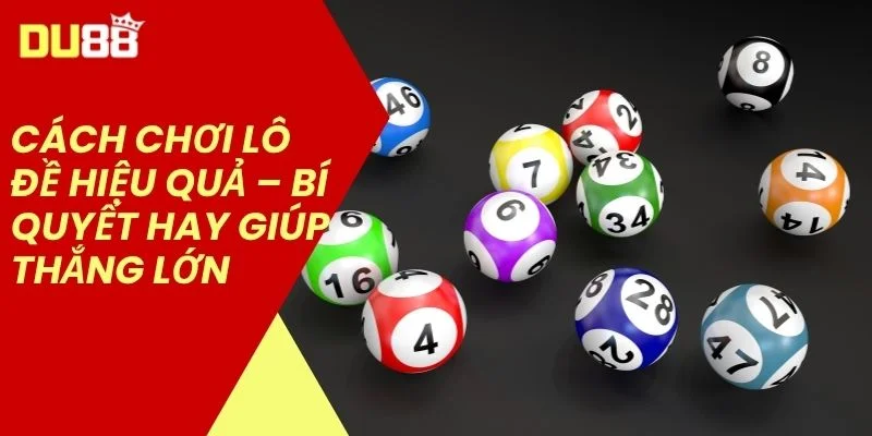 Cách Chơi Lô Đề