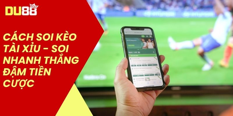 Cách soi kèo tài xỉu