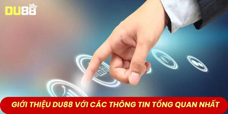 Giới thiệu DU88 với các thông tin tổng quan nhất